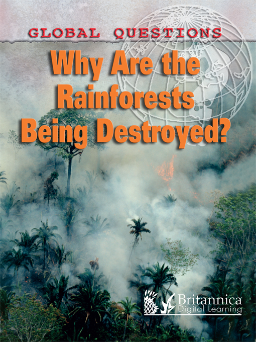 Title details for Why Are the Rain Forests Being Destroyed? by Peter Littlewood - Available